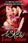 Askew Ever After: A Limited Edition Contemporary Romance Collection - Mandy Melanson ; Dusty Grein ; Amy C. Beckinsale ; Jotham Austin, II ; Angela Scavone ; AJ Mullican ; Daniel Craig Roche ; Susan Dalessandro ; Angelique Jordonna ; Shennon Doah ; S. M. Nicholas ; S. L. Davis ; Rebecca Lovell ; Dawn Luedecke ; Jane Suen ;  - 9781393301028