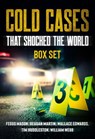 Cold Cases That Shocked the World (Boxed Set) - Fergus Mason ; Reagan Martin ; William Webb ; Tim Huddleston ; Wallace Edwards - 9781393305668