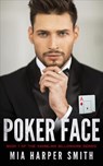Poker Face - Mia Harper Smith - 9781393312369