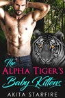 The Alpha Tiger's Baby Kittens - Akita StarFire - 9781393316541
