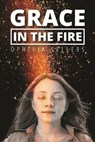Grace in the Fire - Ophelia Sellers - 9781393319672