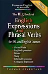 The Big Book of English Expressions and Phrasal Verbs for ESL and English Learners; Phrasal Verbs, English Expressions, Idioms, Slang, Informal and Colloquial Expression - Thomas Celentano - 9781393323242