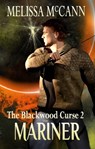 The Blackwood Curse 2: The Mariner - Melissa McCann - 9781393333760