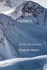 Ski the Hellers - Elisabeth Waters - 9781393335214