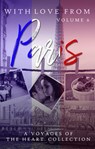 With Love From Paris - Jade Royal ; Amy Cecil ; Delaney Foster ; Elias Raven ; Gabriella Messina ; Katherine L.E. White ; Leah Negron ; Lilly Black ; Riley Bryant ; Roux Cantrell ; Michelle Heron ; JA Lafrance ; Lucas Black ; Aleisha Maree ; Thia Finn - 9781393345343