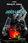 Jaded Lover - Things Are Getting Heavy - Sidney St. James - 9781393346296