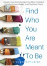 Find Who You Are Meant To Be - Steven Schuster - 9781393349273
