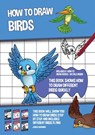 How to Draw Birds (This Book Shows How to Draw Different Birds Quickly) - James Manning - 9781393351092