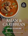 Asian and Caribbean Recipes to Explore: It Gets Better in Doubles! - Ida Smith - 9781393351344