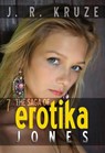 The Saga of Erotika Jones 07 - J. R. Kruze ; S. H. Marpel - 9781393354604