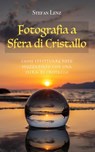 Fotografia a Sfera di Cristallo - Stefan Lenz - 9781393354925