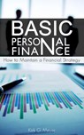 Basics of Personal Finance: How to Maintain a Financial Strategy - Kirk G. Meyer - 9781393358688