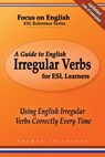 A Guide to English Irregular Verbs for ESL Learners - Thomas Celentano - 9781393359937