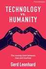 Technology vs. Humanity: The Coming Clash Between Man and Machine - Gerd Leonhard - 9781393362579
