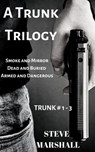 A Trunk Trilogy - Steve Marshall - 9781393370895