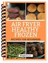 Air Fryer Healthy Frozen Recipes - Recipe This - 9781393373841