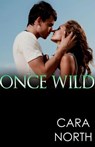 Once WIld - Cara North - 9781393376576