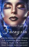 Faenyxia: A Magical World Awaits You - Scerina Elizabeth ; S.B. Rhodes ; Raye Rivers ; J.A. Cummings ; J.M. Goodrich ; Dawn Sumner ; Lindy S. Hudis ; Katie Jaarsvveld - 9781393380849