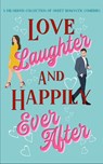 Love, Laughter & Happily Ever After - Ellie Hall ; Summer Dowell ; Liwen Y. Ho ; Meg Easton ; Rachael Eliker ; Sophie-Leigh Robbins ; Rachel John ; Jennifer Griffith ; Cami Checketts ; Sarah Gay ; Jennifer Youngblood ; Kimberly Krey ; Ellen Jacobson ; Cindy Roland Anderson ; Taylor Hart ; Car - 9781393394198