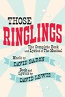 Those Ringlings: The Complete Book and Lyrics of The Musical - David Lewis ; David Baron - 9781393395171