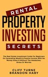Rental Property Investing Secrets - Cliff Turner ; Brandon Haby - 9781393398011