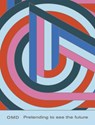 OMD - Pretending To See The Future - Richard Houghton - 9781393401261