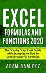 Excel Formulas and Functions 2020 - Adam Ramirez - 9781393416432