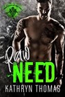 Raw Need (Book 3) - Kathryn Thomas - 9781393430797