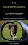 Hondentraining: Succesvolle Hondenopvoeding Stap Voor Stap Uitgelegd (Gids Voor Hondenopvoeding En Hondentraining) - Luke Eisenberg - 9781393430896