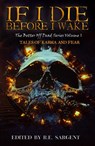 If I Die Before I Wake: Tales of Karma and Fear - Sinister Smile Press ; R.E. Sargent ; Steven Pajak ; Jane Alvey Harris ; Kayla Krantz ; Charlotte Munro ; Red Lagoe ; Eleanor Merry ; RJ Roles ; Peter Rocha ; Chris Wilkerson - 9781393435914