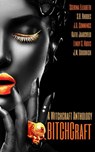 BitchCraft: A Witchcraft Anthology - Scerina Elizabeth ; Katie Jaarsvveld ; J.A. Cummings ; J.M. Goodrich ; S.B. Rhodes ; Lindy S. Hudis - 9781393436898