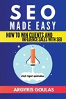 SEO Made Easy - Argyris Goulas - 9781393439646