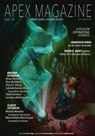 Apex Magazine Issue 128 - Francesco Version ; Renan Bernardo ; Nina Munteanu ; Cheryl S. Ntumy ; Gabriela Damián Miravete ; Tlotlo Tsamaase ; Lavanya Lakshminarayan ; Michalis Manolios ; Maria Antònia Martí Escayol ; Tarun K. Saint ; AC Wise ; Marissa Van Uden ; Rebecca E. Treasur - 9781393439721