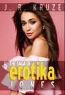 The Saga of Erotika Jones 05 - J. R. Kruze ; S. H. Marpel - 9781393448815