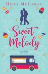 Sweet Melody: A Bakery Romance - Heidi McCahan - 9781393451518