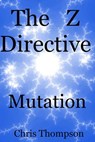 The Z Directive: Mutation - Chris Thompson - 9781393456490