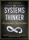 The Systems Thinker - Dynamic Systems - Albert Rutherford - 9781393460473