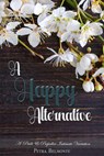 A Happy Alternative: A Pride and Prejudice Sensual Intimate Variation - Petra Belmonte ; Jane Hunter - 9781393463603