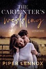 The Carpenter's Wedding - Piper Lennox - 9781393466482