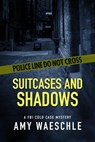 Suitcases and Shadows - Amy Waeschle - 9781393468615