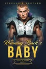 The Running Back's Baby - Stephanie Brother - 9781393470953