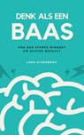 Denk Als Een Baas: Hoe Een Sterke Mindset Uw Succes Bepaalt - Luke Eisenberg - 9781393475125