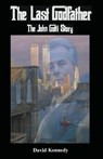The Last Godfather The John Gotti Story - David Kennedy - 9781393475163