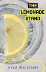 The Lemonade Stand - Kyle Williams - 9781393483649