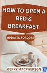 How to Open & Operate a Bed & Breakfast - Gerry MacPherson - 9781393487456