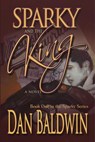Sparky and the King - Dan Baldwin - 9781393493600