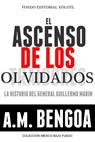 El ascenso de los olvidados. - A. M. Bengoa - 9781393499145