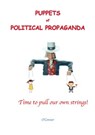 Puppets of Political Propaganda--Time to Pull Our Own Strings - Dr. Bob O'Connor - 9781393518518