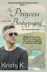 The Princess and the Bodyguard, The Casteloria Royals - Kristy K James - 9781393522195