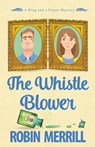 The Whistle Blower - MERRILL,  Robin - 9781393526605